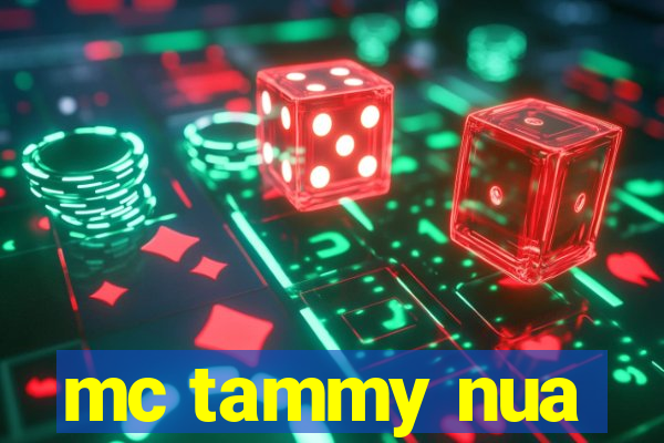 mc tammy nua