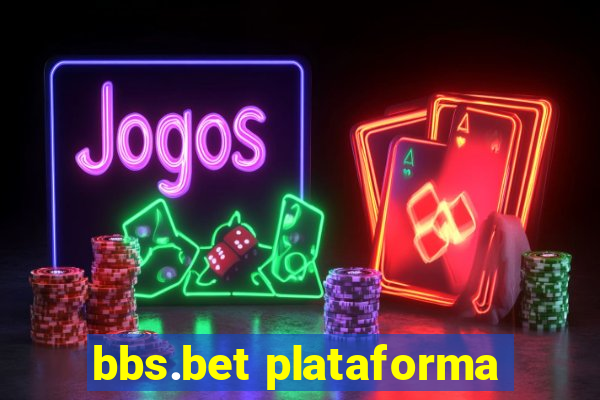 bbs.bet plataforma