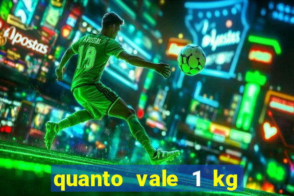 quanto vale 1 kg de lacre de latinha 2024