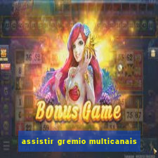 assistir gremio multicanais