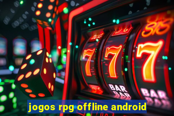 jogos rpg offline android