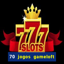 70 jogos gameloft para celular