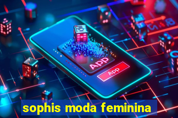 sophis moda feminina
