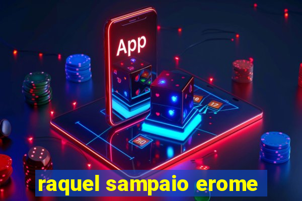 raquel sampaio erome