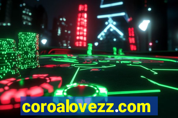 coroalovezz.com