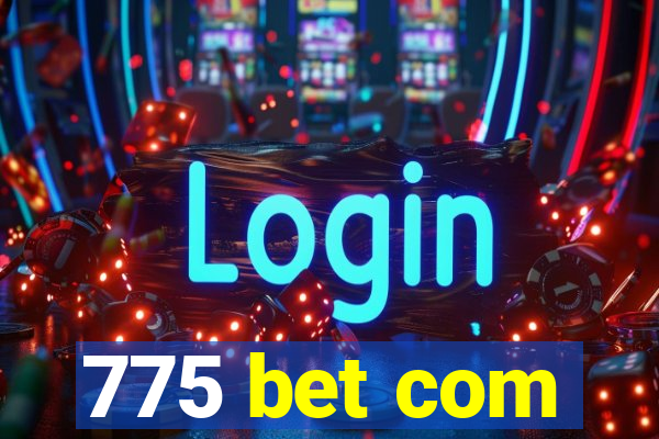 775 bet com