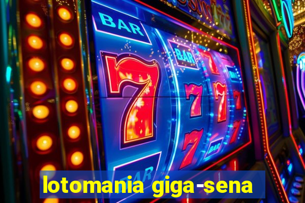 lotomania giga-sena