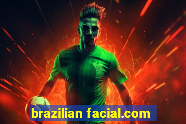 brazilian facial.com