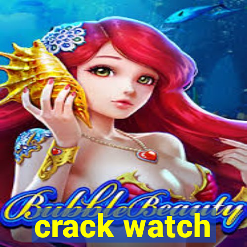 crack watch