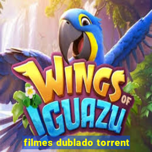 filmes dublado torrent
