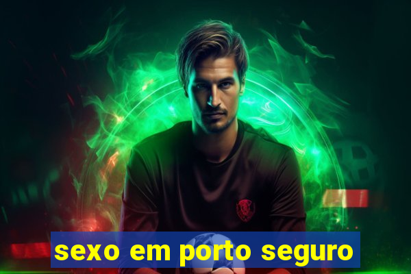 sexo em porto seguro