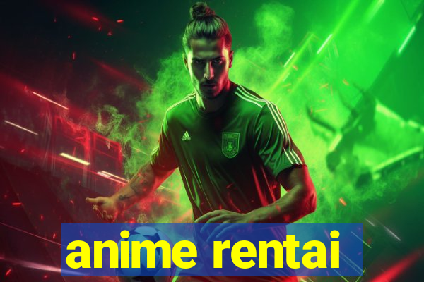 anime rentai