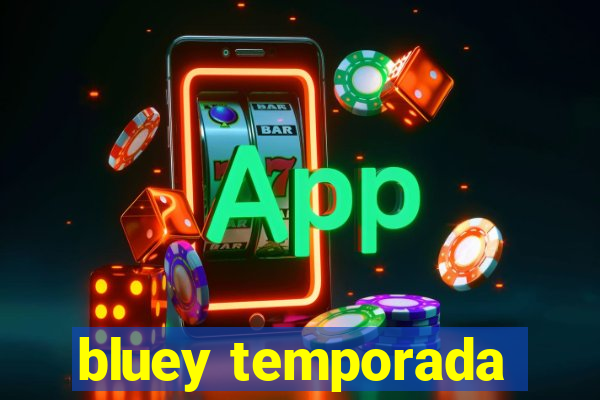 bluey temporada