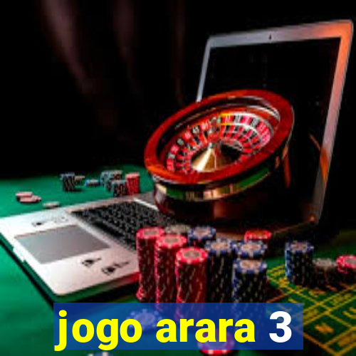 jogo arara 3