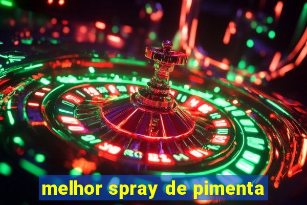 melhor spray de pimenta