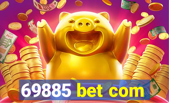 69885 bet com