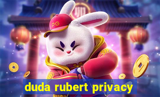 duda rubert privacy