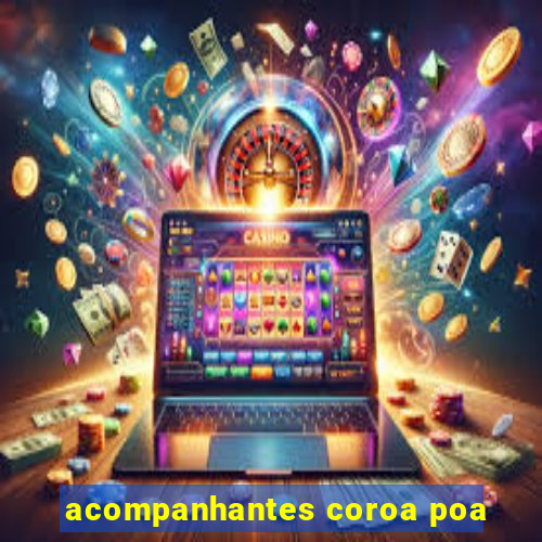 acompanhantes coroa poa