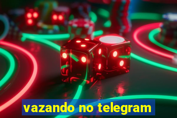 vazando no telegram