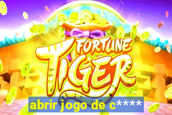abrir jogo de c****