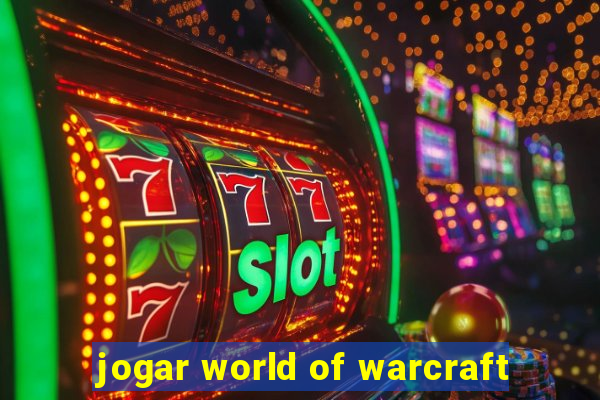 jogar world of warcraft