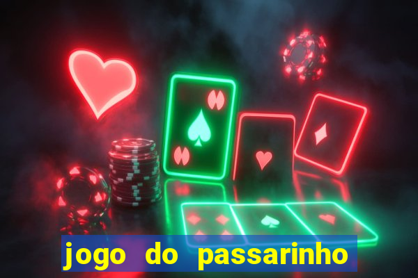jogo do passarinho para ganhar dinheiro