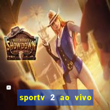 sportv 2 ao vivo mega canais