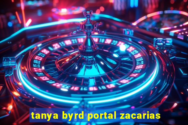 tanya byrd portal zacarias