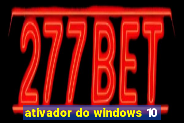 ativador do windows 10