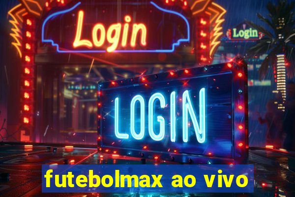 futebolmax ao vivo