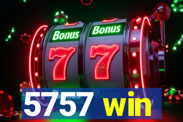5757 win