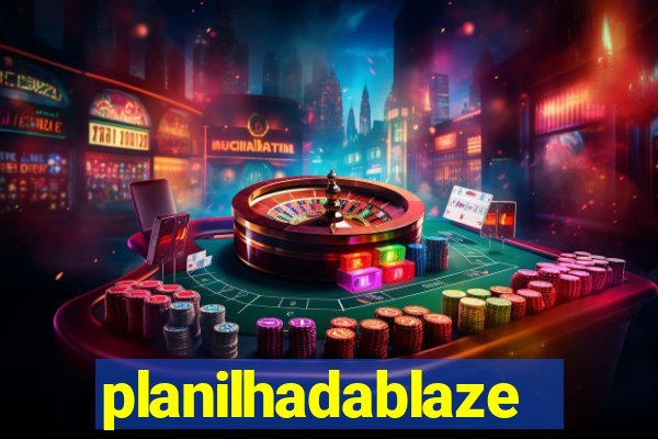 planilhadablaze