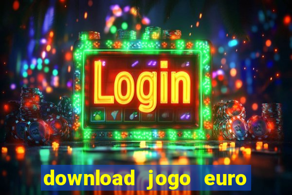 download jogo euro truck simulator 2