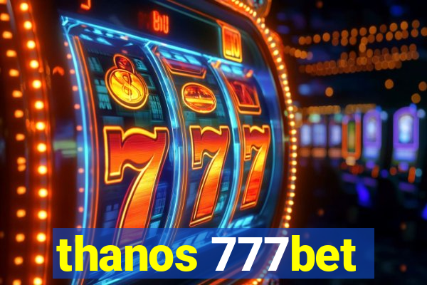 thanos 777bet