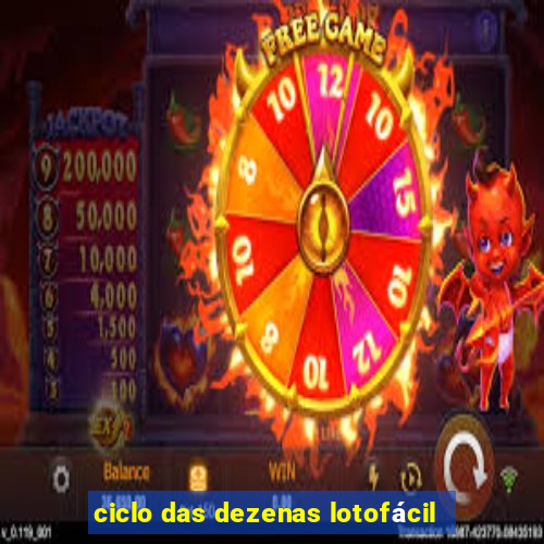 ciclo das dezenas lotofácil