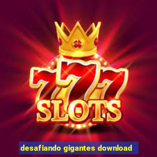 desafiando gigantes download