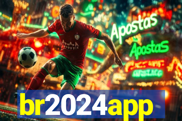 br2024app