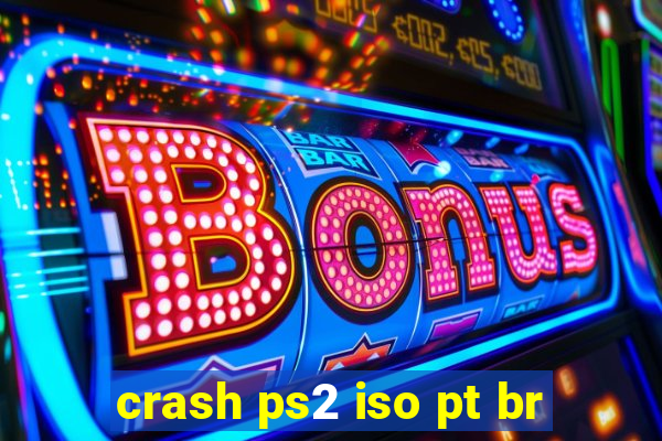 crash ps2 iso pt br