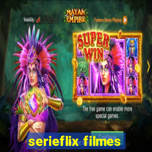serieflix filmes