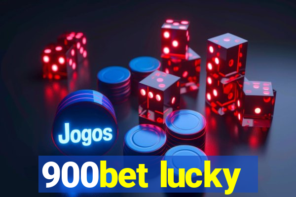 900bet lucky