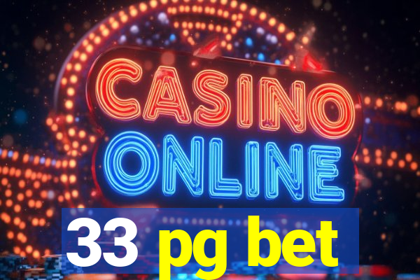 33 pg bet