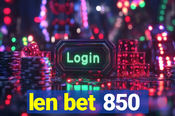 len bet 850