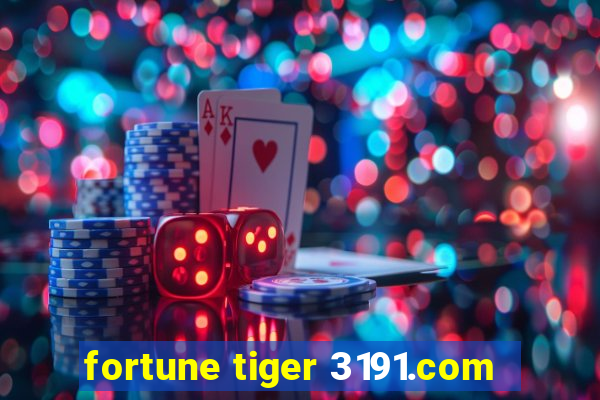 fortune tiger 3191.com