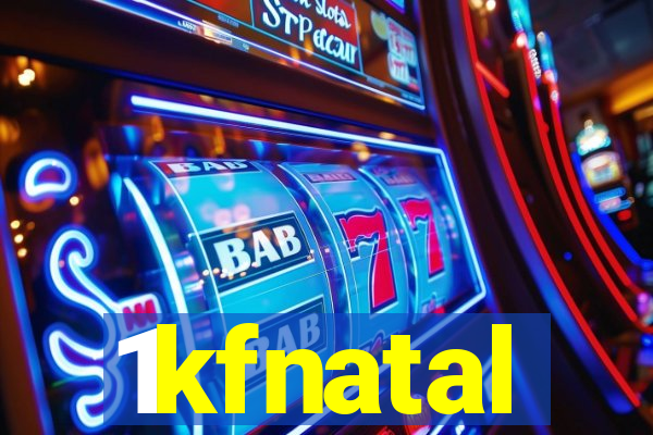 1kfnatal