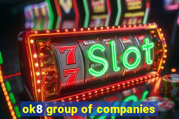 ok8 group of companies