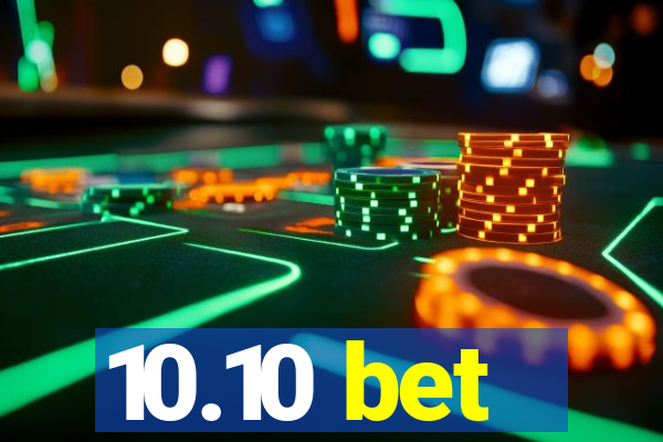 10.10 bet