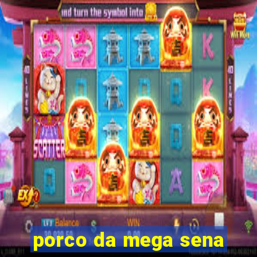 porco da mega sena