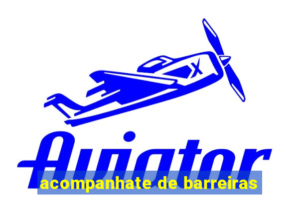 acompanhate de barreiras
