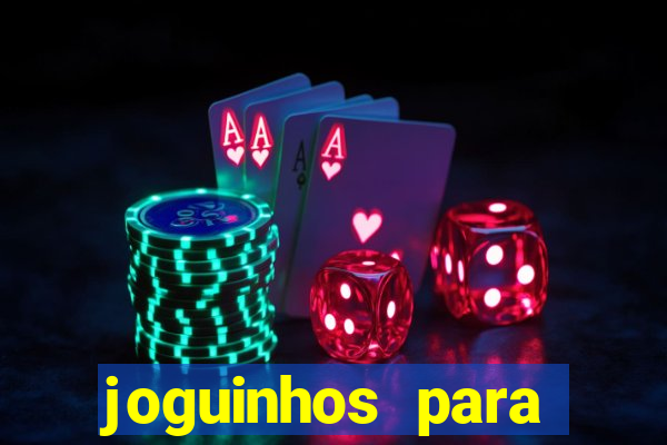 joguinhos para ganhar dinheiro