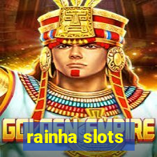 rainha slots